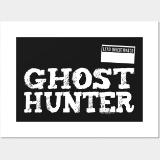 GHOST HUNTING TEE - LEAD INVESTIGATOR Posters and Art